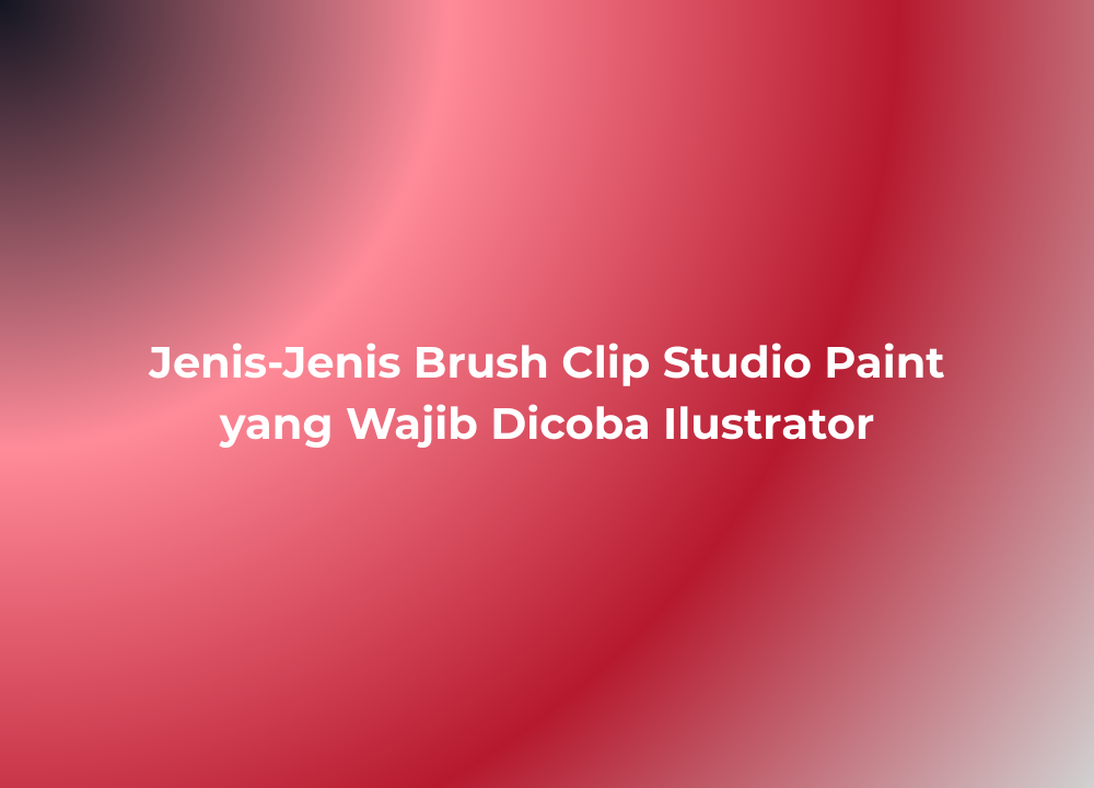 Jenis-jenis brush Clip Studio paint