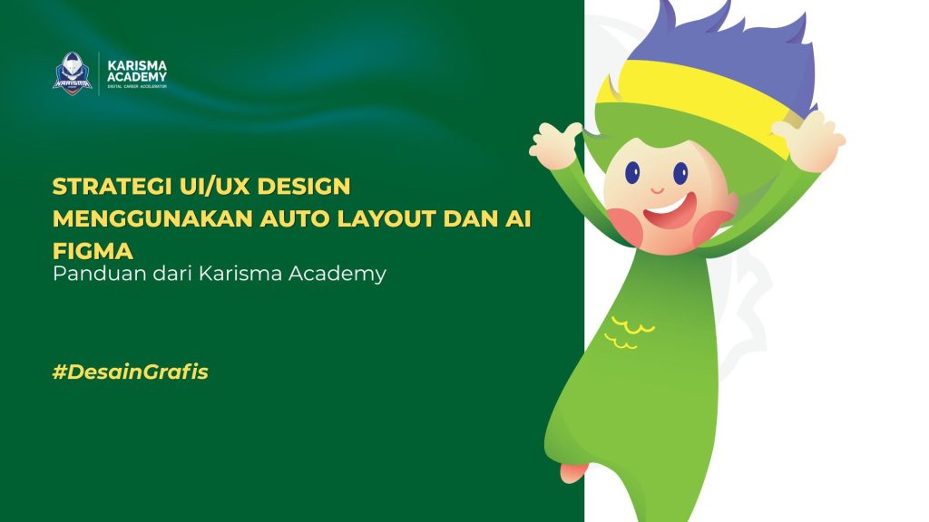 Strategi UI/UX Design Menggunakan Auto Layout dan AI Figma